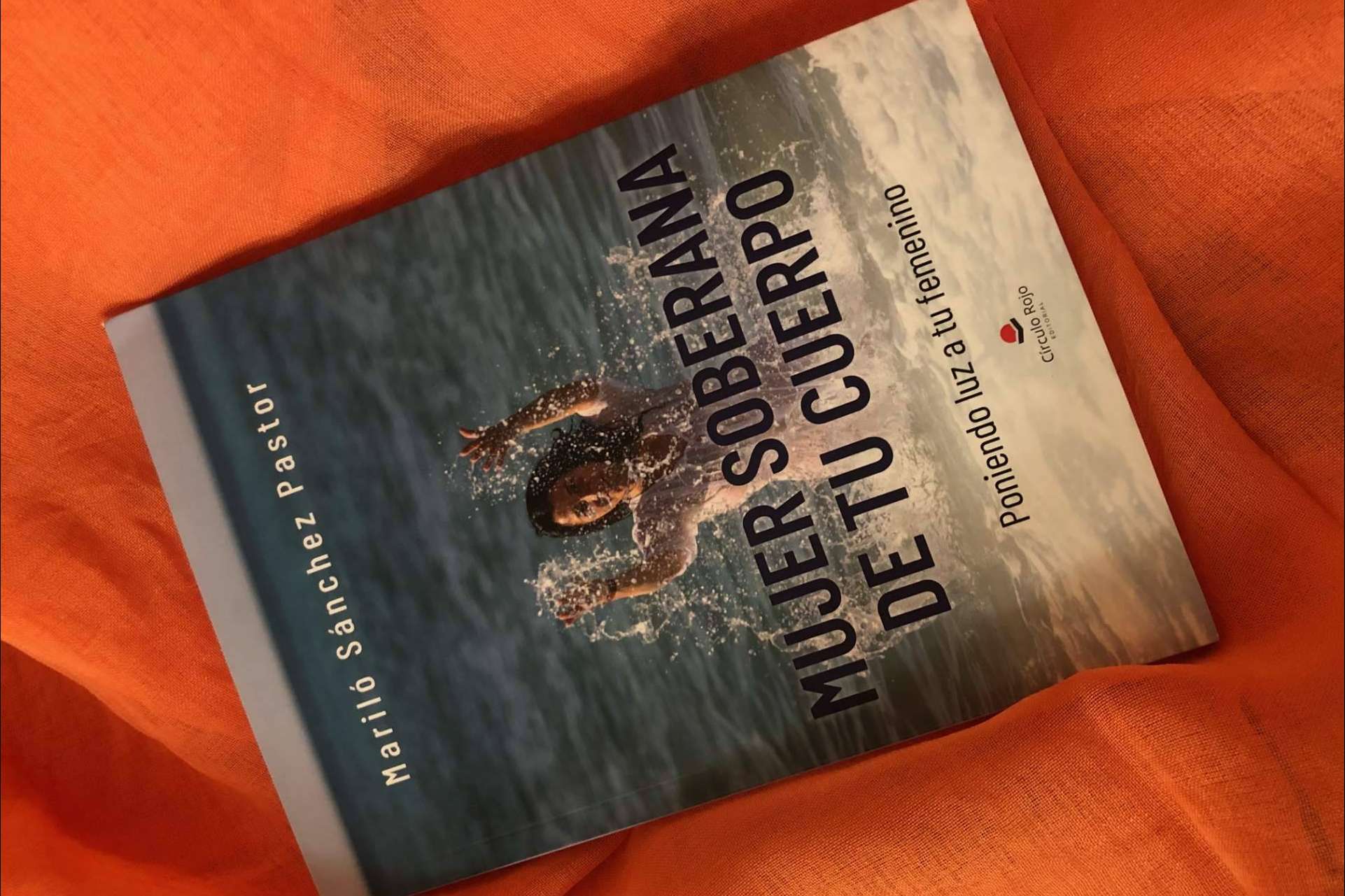 Mujer soberana de tu cuerpo, el libro de Mariló Sánchez para conocer realmente cómo es la mujer y no cómo se cree que es