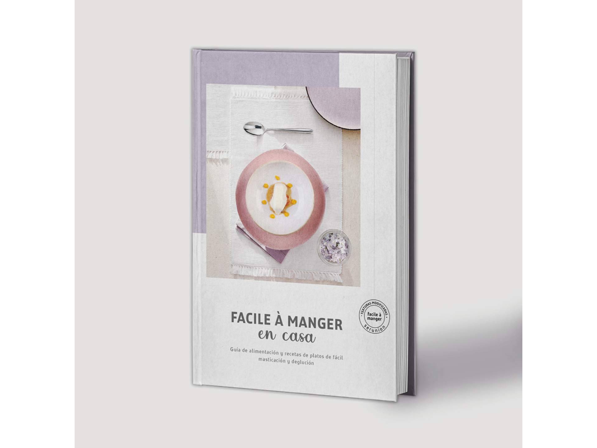 Serunion Sanidad y Social está lanzando 'Facile à Manger en casa', el libro definitivo de alimentación y recetas de platos de fácil masticación y deglución