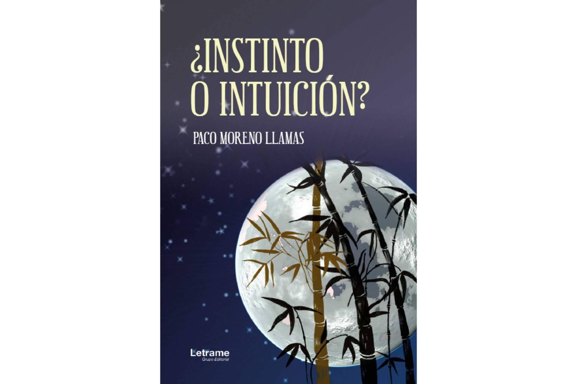 Paco Moreno Llamas publica su primera novela, '¿Instinto o intuición?'