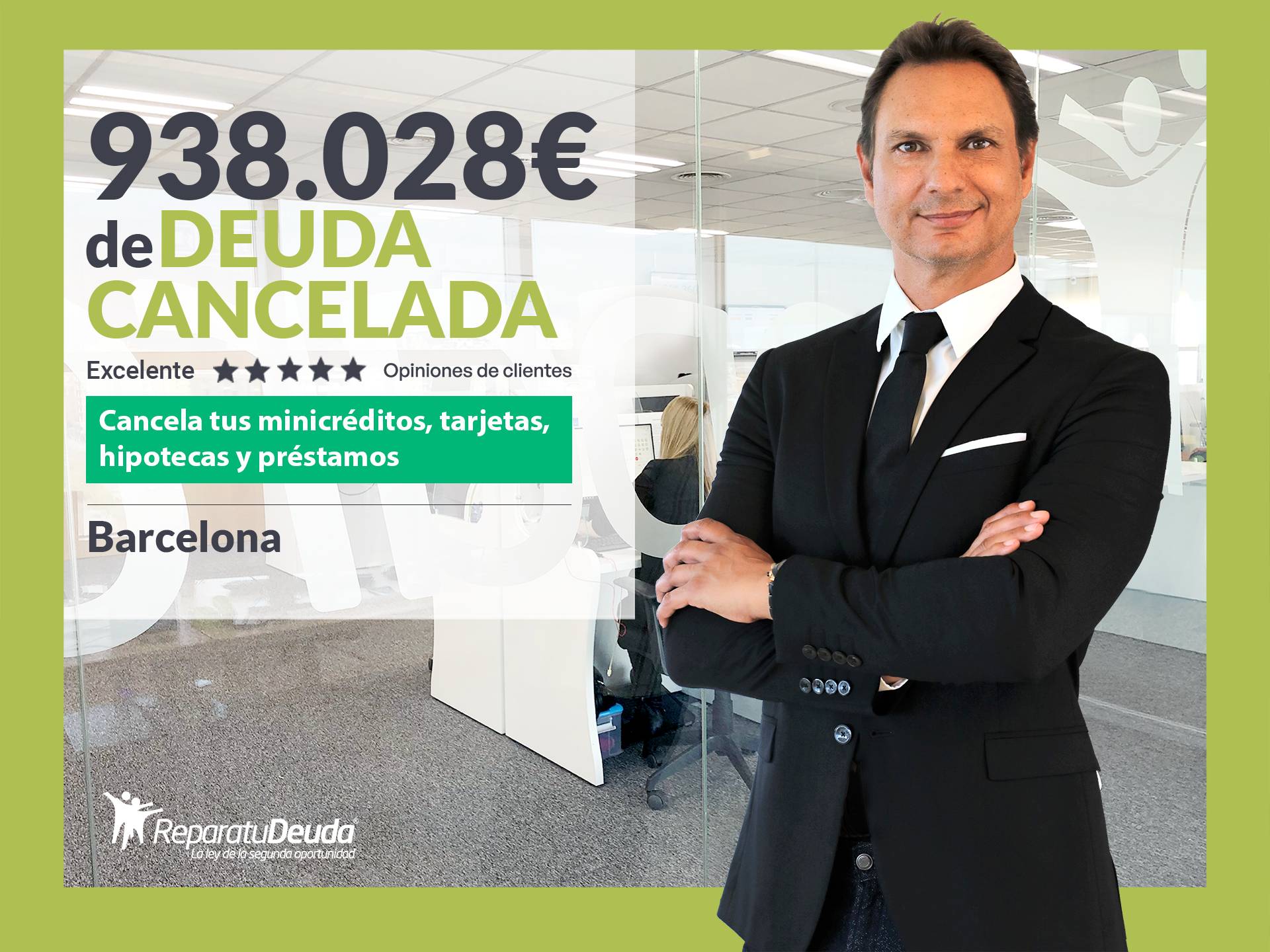 Repara tu Deuda Abogados cancela 938.028 € en Barcelona (Catalunya) con la Ley de Segunda Oportunidad